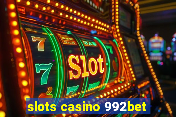 slots casino 992bet